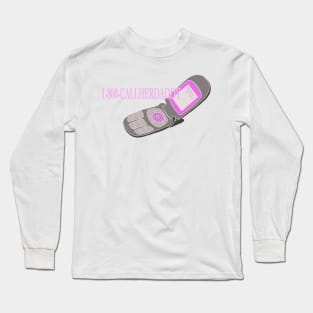 Copy of 1800 call her daddy Long Sleeve T-Shirt